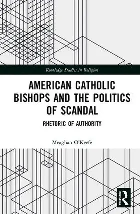O'Keefe |  American Catholic Bishops and the Politics of Scandal | Buch |  Sack Fachmedien