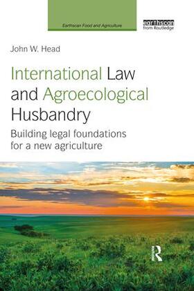 Head | International Law and Agroecological Husbandry | Buch | 978-0-367-02987-6 | sack.de