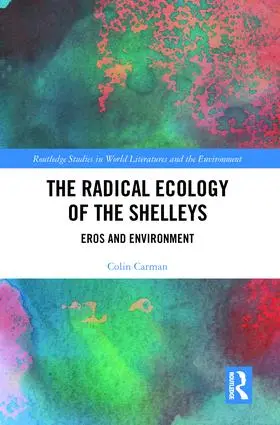 Carman |  The Radical Ecology of the Shelleys | Buch |  Sack Fachmedien