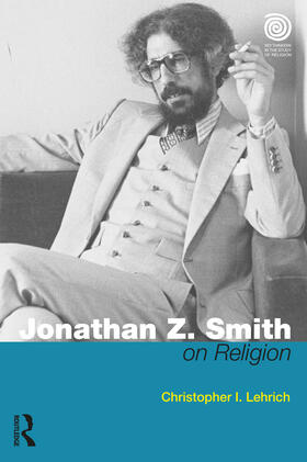 Lehrich | Jonathan Z. Smith on Religion | Buch | 978-0-367-03083-4 | sack.de