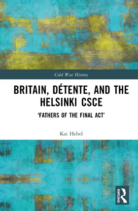 Hebel |  Britain, Detente, and the Helsinki CSCE | Buch |  Sack Fachmedien