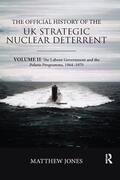 Jones |  The Official History of the UK Strategic Nuclear Deterrent | Buch |  Sack Fachmedien