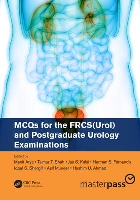 Muneer / Arya / Ahmed | MCQs for the FRCS(Urol) and Postgraduate Urology Examinations | Buch | 978-0-367-07618-4 | sack.de