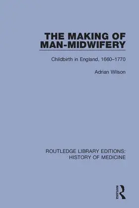 Wilson |  The Making of Man-Midwifery | Buch |  Sack Fachmedien