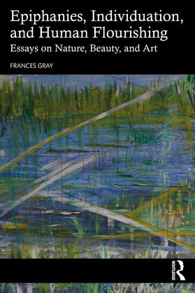 Gray | Epiphanies, Individuation, and Human Flourishing | Buch | 978-0-367-08546-9 | sack.de