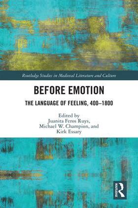 Essary / Ruys / Champion | Before Emotion: The Language of Feeling, 400-1800 | Buch | 978-0-367-08602-2 | sack.de