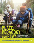 Khan / Bell / Wood |  Place, Pedagogy and Play: Participation, Design and Research with Children | Buch |  Sack Fachmedien