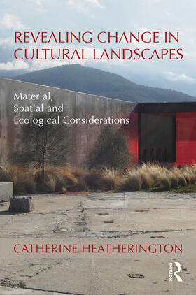 Heatherington | Revealing Change in Cultural Landscapes | Buch | 978-0-367-08692-3 | sack.de