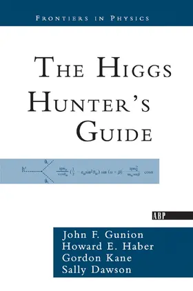 Gunion / Haber / Kane |  The Higgs Hunter's Guide | Buch |  Sack Fachmedien