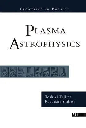 Tajima / Shibata |  Plasma Astrophysics | Buch |  Sack Fachmedien