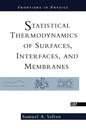 Safran |  Statistical Thermodynamics Of Surfaces, Interfaces, And Membranes | Buch |  Sack Fachmedien