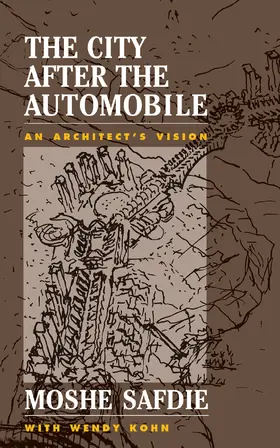 Safdie / Kohn |  The City After The Automobile | Buch |  Sack Fachmedien