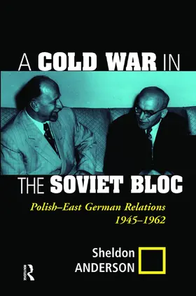 Anderson |  A Cold War In The Soviet Bloc | Buch |  Sack Fachmedien