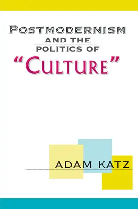 Katz |  Postmodernism And The Politics Of 'Culture' | Buch |  Sack Fachmedien