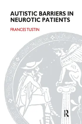 Tustin | Autistic Barriers in Neurotic Patients | Buch | 978-0-367-09952-7 | sack.de