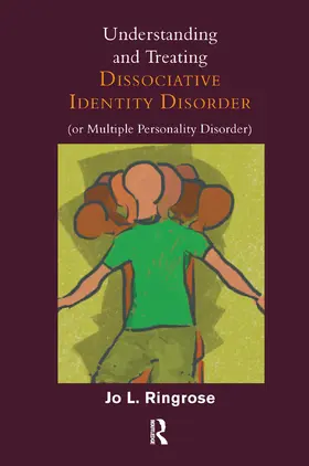 Ringrose | Understanding and Treating Dissociative Identity Disorder (or Multiple Personality Disorder) | Buch | 978-0-367-10100-8 | www.sack.de