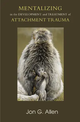 Allen |  Mentalizing in the Development and Treatment of Attachment Trauma | Buch |  Sack Fachmedien