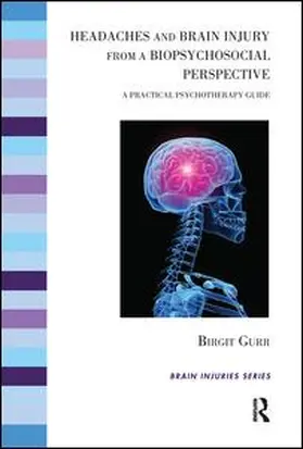 Gurr | Headaches and Brain Injury from a Biopsychosocial Perspective | Buch | 978-0-367-10253-1 | www.sack.de