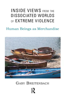 Breitenbach | Inside Views from the Dissociated Worlds of Extreme Violence | Buch | 978-0-367-10323-1 | www.sack.de