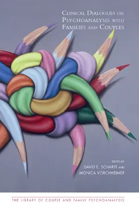 E. SCHARFF / E. Scharff / Vorchheimer |  Clinical Dialogues on Psychoanalysis with Families and Couples | Buch |  Sack Fachmedien