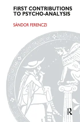 Ferenczi |  First Contributions to Psycho-analysis | Buch |  Sack Fachmedien