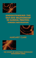 Clark |  Understanding the Self-Ego Relationship in Clinical Practice | Buch |  Sack Fachmedien