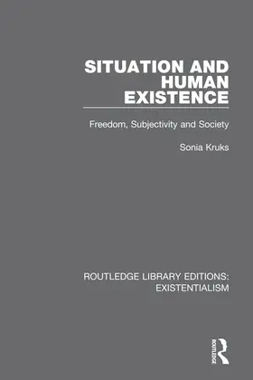 Kruks |  Situation and Human Existence | Buch |  Sack Fachmedien