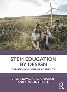 Davis / Francis / Friesen |  STEM Education by Design | Buch |  Sack Fachmedien