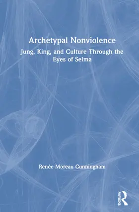 Cunningham | Archetypal Nonviolence | Buch | 978-0-367-11224-0 | sack.de