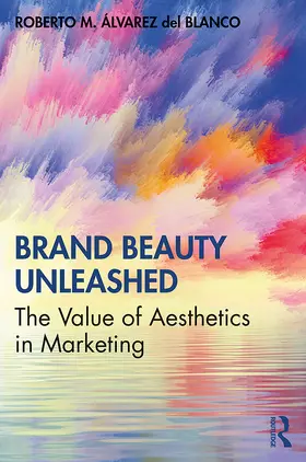 Álvarez del Blanco |  Brand Beauty Unleashed | Buch |  Sack Fachmedien