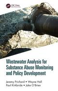 Prichard / Hall / Kirkbride |  Wastewater Analysis for Substance Abuse Monitoring and Policy Development | Buch |  Sack Fachmedien