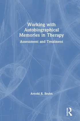 Bruhn | Working with Autobiographical Memories in Therapy | Buch | 978-0-367-13291-0 | www.sack.de