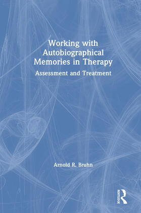 Bruhn | Working with Autobiographical Memories in Therapy | Buch | 978-0-367-13291-0 | sack.de
