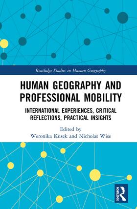 Kusek / Wise |  Human Geography and Professional Mobility | Buch |  Sack Fachmedien