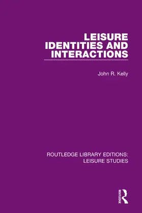 Kelly |  Leisure Identities and Interactions | Buch |  Sack Fachmedien
