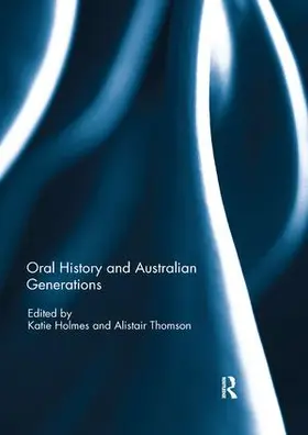 Holmes / Thomson |  Oral History and Australian Generations | Buch |  Sack Fachmedien