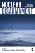 Steen / Njølstad |  Nuclear Disarmament | Buch |  Sack Fachmedien