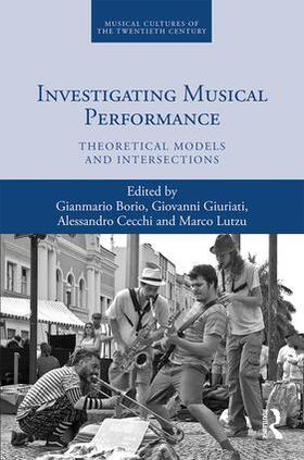 Borio / Giuriati / Cecchi | Investigating Musical Performance | Buch | 978-0-367-13438-9 | sack.de