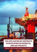 Loots / Charrett |  The Application of Contracts in Developing Offshore Oil and Gas Projects | Buch |  Sack Fachmedien