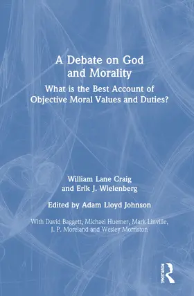 Craig / Wielenberg / Johnson |  A Debate on God and Morality | Buch |  Sack Fachmedien