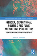 Henderson |  Gender, Definitional Politics and 'Live' Knowledge Production | Buch |  Sack Fachmedien