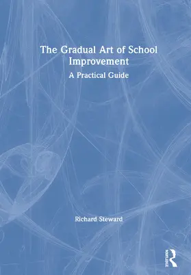 Steward |  The Gradual Art of School Improvement | Buch |  Sack Fachmedien