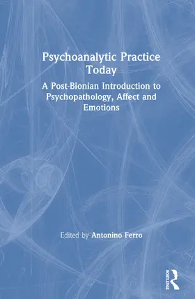 Ferro |  Psychoanalytic Practice Today | Buch |  Sack Fachmedien