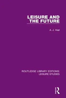 Veal |  Leisure and the Future | Buch |  Sack Fachmedien
