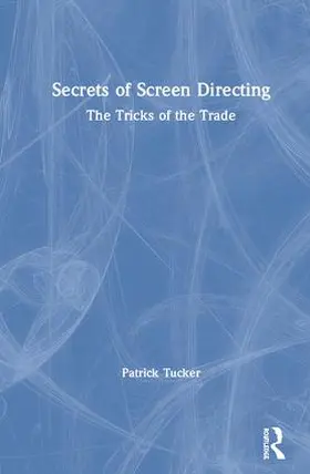 Tucker |  Secrets of Screen Directing | Buch |  Sack Fachmedien