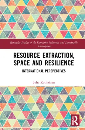 Kotilainen |  Resource Extraction, Space and Resilience | Buch |  Sack Fachmedien