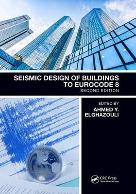 Elghazouli | Seismic Design of Buildings to Eurocode 8 | Buch | 978-0-367-13905-6 | sack.de