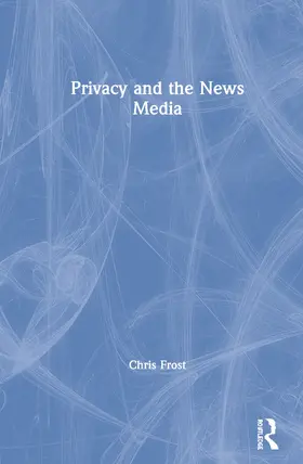 Frost | Privacy and the News Media | Buch | 978-0-367-14021-2 | www.sack.de
