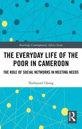 Ojong | The Everyday Life of the Poor in Cameroon: The Role of Social Networks in Meeting Needs | Buch | 978-0-367-14052-6 | www.sack.de