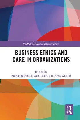 Fotaki / Islam / Antoni |  Business Ethics and Care in Organizations | Buch |  Sack Fachmedien